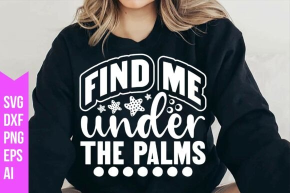 Find Me Under the Palms Svg: A Versatile Digital Design for Creative Projects
